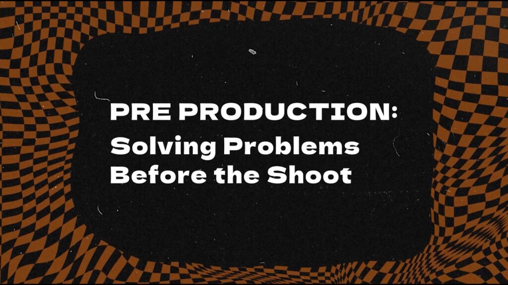 Pre Production Solving Problems Before the Shoot title card for Grey Sky Films Podcast Episode 1